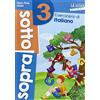 La Scuola SEI Sottosopra. Italiano e matematica. Per la Scuola elementare (Vol. 3)