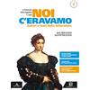 Carlo Signorelli Editore Noi c'eravamo. Per le Scuole superiori. Con e-book. Con espansione online. Dal Seicento all'Ottocento (Vol. 2)