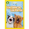 National Geographic Kids National Geographic Readers: Los Gatos vs. Los Perros (Cats vs. Dogs)
