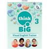 Oxford University Press Think big 3. Visual english trainer. Per la Scuola media. Con e-book. Con espansione online (Vol. 3)