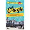 Rai Libri Il Collegio 1982. Quando la scuola è una macchina del tempo. 20 giovani e un'esperienza straordinaria