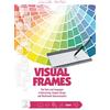 Trinity Whitebridge (Bologna) Visual frames. Tools and languages of advertising, graphic design and multimedia communication. Per le Scuole superiori