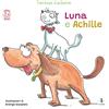 La Rondine Edizioni Luna e Achille. Ediz. a colori
