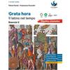D'Anna Grata hora. Il latino nel tempo. Esercizi. Per le Scuole superiori (Vol. 2)