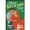 80 Percent LLC, The About Bucking Time: A Spicy Cowboy RomCom: A Steamy Cowboy RomCom: 1