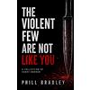 Dark Matter Publishing LLC The Violent Few Are Not Like You