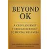 John Ainsworth Beyond OK: A CEO's Journey Through Burnout To Mental Wellness