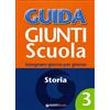 Giunti Scuola Guida Giunti scuola. Insegnare giorno per giorno. Storia (Vol. 3)