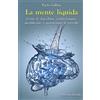 edizioni Dedalo La mente liquida. Come le macchine condizionano, modificano o potenziano il cervello