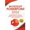James Holler Teaching Group Microsoft PowerPoint: The Most Updated Crash Course from Beginner to Advanced Learn All the Functions, Macros and Formulas to Become a Pro in 7 Days or Less
