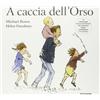 Mondadori A caccia dell'Orso. Ediz. illustrata