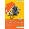 Laterza Edizioni Scolastiche La storia è servita. Dal medioevo a oggi. Con prove per l'esame di Stato. Per le Scuole superiori. Con e-book. Con espansione online. 1000-1650 (Vol. 3)