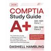 Grapevine CompTIA A+ 220-1201 and 220-1202 Study Guide: The Definitive Guide to Mastering Core 1 & 2 for Confident Exam Success with Hands-On Labs and Practical Exercises