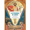 Editrice Elledici La Pasqua di Gesù. Arte e religione. Guida e schede operative