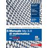 Zanichelli Manuale blu 2.0 di matematica. Con Tutor. Per le Scuole superiori. Con e-book. Con espansione online (Vol. 5)
