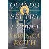 Mondadori Quando sei tra i corvi