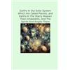 Lettel Books Earths In Our Solar System Which Are Called Planets, and Earths In The Starry Heaven Their Inhabitants, And The Spirits And Angels There