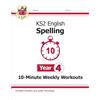 Coordination Group Publications Ltd (CGP KS2 English Year 4 Spelling - 10-Minute Weekly Workouts (includes Online Audio)
