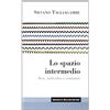 Università Bocconi Editore Lo spazio intermedio. Rete, individuo e comunità