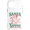 Funny Sarcastic Christmas Custodia per iPhone 16 Pro Max Santa Goose On The Loose Funny Christmas Goose Lover