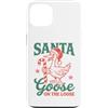 Funny Sarcastic Christmas Custodia per iPhone 13 Santa Goose On The Loose Funny Christmas Goose Lover