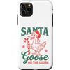 Funny Sarcastic Christmas Custodia per iPhone 11 Pro Max Santa Goose On The Loose Funny Christmas Goose Lover