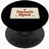 Grandma Family Home Nana's Spot Grandma & Family Home for grandmothers PopSockets PopGrip Adesivo