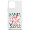 Funny Sarcastic Christmas Custodia per iPhone 13 Pro Max Santa Goose On The Loose Funny Christmas Goose Lover