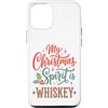 Funny Sarcastic Christmas Custodia per iPhone 12/12 Pro My Christmas Spirit Is Whiskey Funny Holiday Drinking