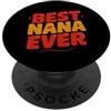 Grandma Family Home Best Nana Ever Grandma & Family Home for grandmothers PopSockets PopGrip Adesivo
