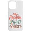 Funny Sarcastic Christmas Custodia per iPhone 14 Pro Max My Christmas Spirit Is Whiskey Funny Holiday Drinking