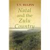 T.V. Bulpin Natal and the Zulu country (Tascabile)