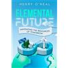 Henry O'Neal Elemental Future (Tascabile)