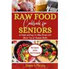 Dayna G Murphy Raw Food Cookbook For Seniors (Tascabile)