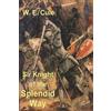 W E Cule Sir Knight of the Splendid Way (Tascabile)