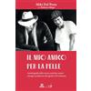 Orange Srl & Hi-QU Music IL MIO AMICO PER LA PELLE: Autobiograa dello storico paroliere, autore, manager e produttore discografico di Celentano: 2