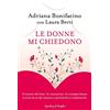 Sperling & Kupfer Le donne mi chiedono. Il tumore del seno: le conoscenze, la consapevolezza, la cura di sé che aiutano a prevenirlo e combatterlo
