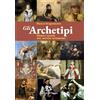 Appunti di Viaggio Gli archetipi. Dodici mappe del mondo interiore | liro stampato