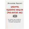 De Agostini Smetto quando voglio (ma anche no). 21 giorni per scoprire come stare sui social in modo consapevole
