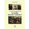 Pitti Edizioni E nel mese di maggio del 1860 la Sicilia diventò «colonia»!