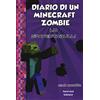 Nord-Sud Diario di un Minecraft Zombie. Nuova ediz.. Lo spaventabulli (Vol. 2)