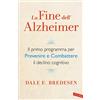 Vallardi A. La fine dell'Alzheimer. Il primo programma per prevenire e combattere il declino cognitivo