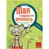Erickson Max e i segreti della geometria. Figure piane, segmenti, rette, sequenze e simmetrie. Con lente per l'autocorrezione