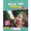 Marietti Scuola Sulle tue tracce. Ediz. large. Volume unico. Con Schede di verifica. Per la Scuola media. Con e-book. Con espansione online