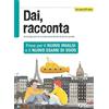 SEI Dai, racconta. Prove per il nuovo INVALSI e il nuovo esame di Stato. Per la Scuola media. Con ebook. Con espansione online