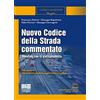 Maggioli Editore Nuovo codice della strada commentato. Annotato con la giurisprudenza. Ediz. ampliata. Con aggiornamento online