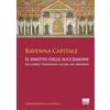 Maggioli Editore Ravenna Capitale. Il diritto delle successioni. Dal codice Teodosiano all'alba del medioevo