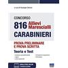 Maggioli Editore Concorso 816 allievi marescialli carabinieri. Prova preliminare e prova scritta. Teoria e test. Con simulatore online. Con video lezioni
