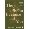 Penguin Life They Bloom Because of You: On the infinite love, growth and magic of motherhood - the Sunday Times bestseller