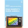 Routledge Ryan Murphy's Queer America